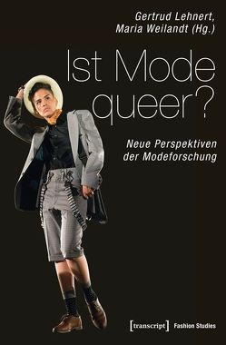Ist Mode queer? von Lehnert,  Gertrud, Weilandt,  Maria
