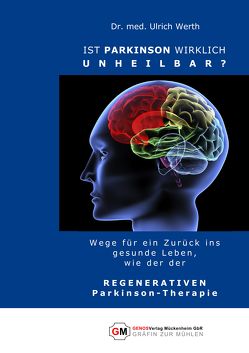 Ist PARKINSON wirklich unheilbar? von Dr. Werth,  Ulrich