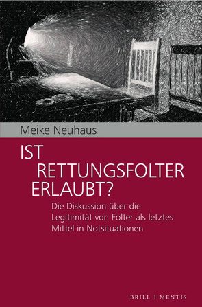 Ist Rettungsfolter erlaubt? von Neuhaus,  Meike