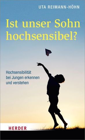 Ist unser Sohn hochsensibel? von Reimann-Höhn,  Uta