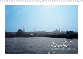 ISTANBUL – Einblicke und Ausblicke (Wandkalender 2019 DIN A3 quer) von Informationsdesign,  SB