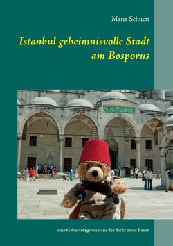 Istanbul geheimnisvolle Stadt am Bosporus von Schuett,  Maria