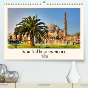 Istanbul Impressionen (Premium, hochwertiger DIN A2 Wandkalender 2021, Kunstdruck in Hochglanz) von Bergenthal,  Jürgen