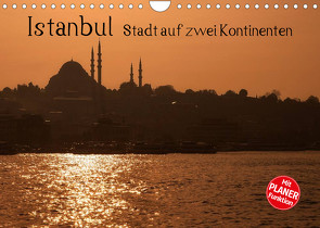 Istanbul – Stadt auf zwei Kontinenten (Wandkalender 2023 DIN A4 quer) von Härlein,  Peter