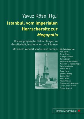 Istanbul: vom imperialen Herrschersitz zur Megapolis von Köse,  Yavuz