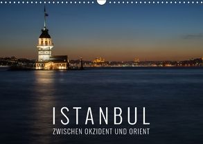 Istanbul – zwischen Okzident und Orient (Wandkalender 2018 DIN A3 quer) von Bremser,  Christian