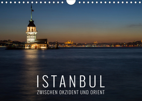 Istanbul – zwischen Okzident und Orient (Wandkalender 2021 DIN A4 quer) von Bremser,  Christian
