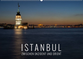 Istanbul – zwischen Okzident und Orient (Wandkalender 2022 DIN A2 quer) von Bremser,  Christian