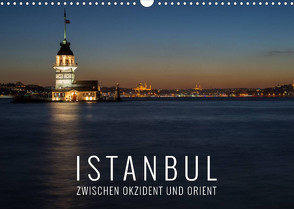 Istanbul – zwischen Okzident und Orient (Wandkalender 2022 DIN A3 quer) von Bremser,  Christian
