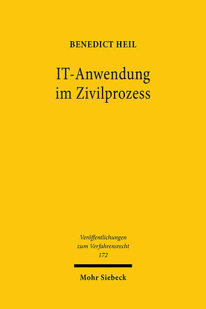 IT-Anwendung im Zivilprozess von Heil,  Benedict