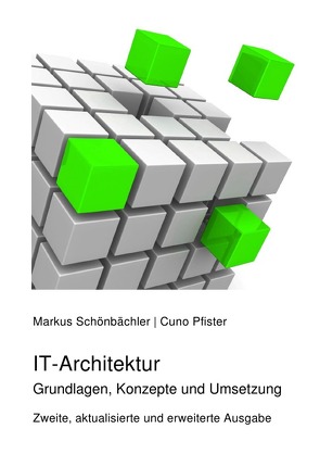 IT-Architektur von Pfister,  Cuno, Schönbächler,  Markus