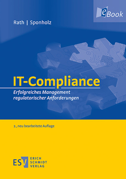 IT-Compliance von Rath,  Michael, Sponholz,  Rainer
