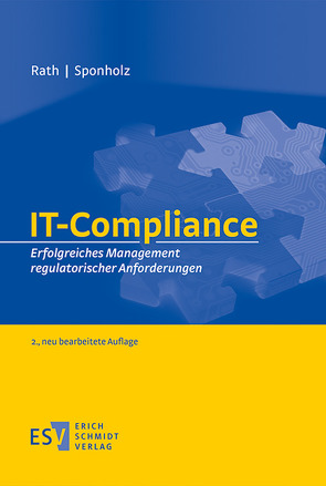 IT-Compliance von Rath,  Michael, Sponholz,  Rainer