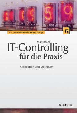 IT-Controlling für die Praxis von Kütz,  Martin