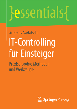 IT-Controlling für Einsteiger von Gadatsch,  Andreas