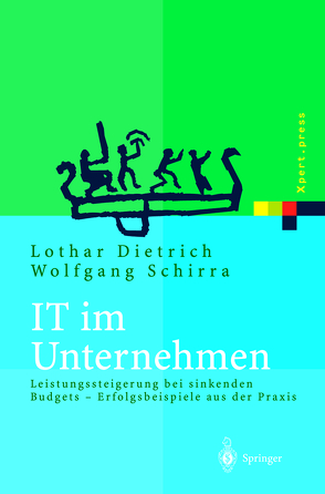 IT im Unternehmen von Dietrich,  Lothar, Schirra,  Wolfgang