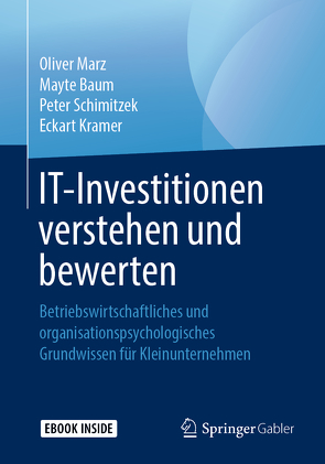 IT-Investitionen verstehen und bewerten von Baum,  Mayte, Kramer,  Eckart, Marz,  Oliver, Schimitzek,  Peter