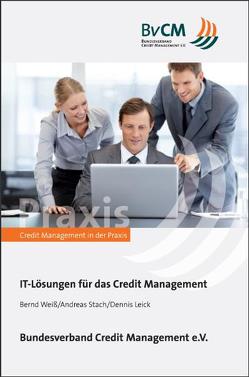 IT-Lösungen für das Credit Management von Leick,  Dennis, Schneider-Maessen,  Jan, Stach,  Andreas, Weiß,  Bernd