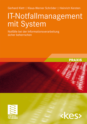 IT-Notfallmanagement mit System von Kersten,  Heinrich, Klett,  Gerhard, Schröder,  Klaus-Werner