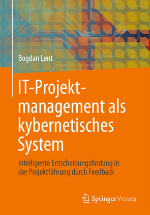 IT-Projektmanagement als kybernetisches System von Lent,  Bogdan