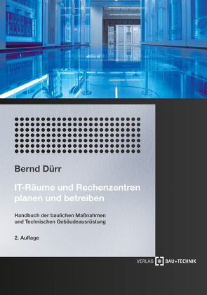 IT-Räume und Rechenzentren planen und betreiben von Dürr,  Bernd