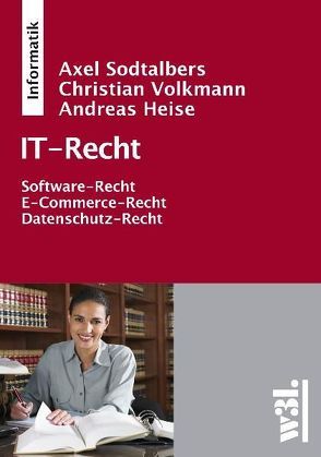 IT-Recht von Heise,  Andreas, Sodtalbers,  Axel, Volkmann,  Christian