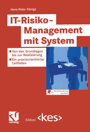 IT-Risiko-Management mit System von Königs,  Hans-Peter