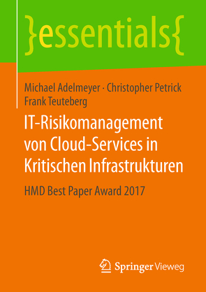 IT-Risikomanagement von Cloud-Services in Kritischen Infrastrukturen von Adelmeyer,  Michael, Petrick,  Christopher, Teuteberg,  Frank