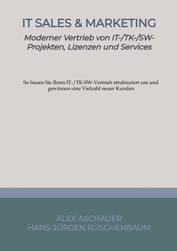 IT Sales & Marketing von Aschauer,  Alex, Rüschenbaum,  Hans-Jürgen