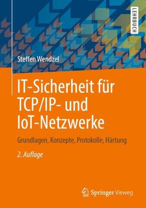 IT-Sicherheit für TCP/IP- und IoT-Netzwerke von Wendzel,  Steffen