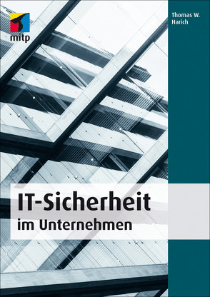 IT-Sicherheit im Unternehmen von W. Harich,  Thomas