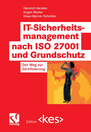 IT-Sicherheitsmanagement nach ISO 27001 und Grundschutz von Kersten,  Heinrich, Reuter,  Jürgen, Schröder,  Klaus-Werner, Wolfenstetter,  Klaus-Dieter