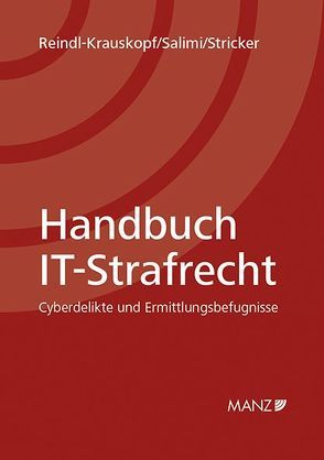 IT-Strafrecht Cyberdelikte und Ermittlungsbefugnisse von Reindl-Krauskopf,  Susanne, Salimi,  Farsam, Stricker,  Martin