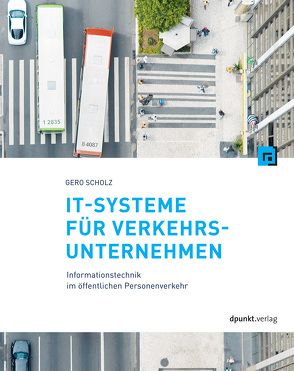 IT-Systeme für Verkehrsunternehmen von Scholz,  Gero