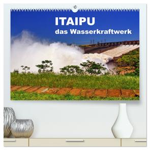 Itaipu – das Wasserkraftwerk (hochwertiger Premium Wandkalender 2024 DIN A2 quer), Kunstdruck in Hochglanz von Polok,  M.