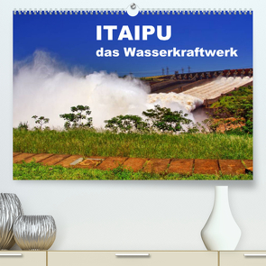 Itaipu – das Wasserkraftwerk (Premium, hochwertiger DIN A2 Wandkalender 2022, Kunstdruck in Hochglanz) von Polok,  M.