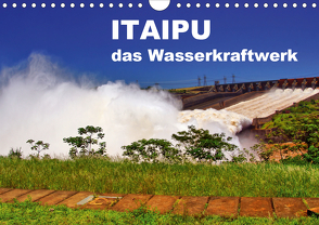 Itaipu – das Wasserkraftwerk (Wandkalender 2021 DIN A4 quer) von Polok,  M.