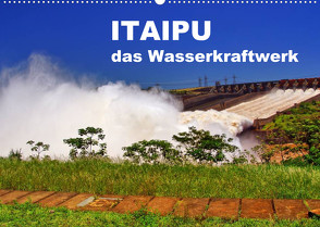 Itaipu – das Wasserkraftwerk (Wandkalender 2022 DIN A2 quer) von Polok,  M.