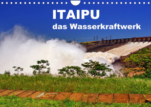 Itaipu – das Wasserkraftwerk (Wandkalender 2022 DIN A4 quer) von Polok,  M.