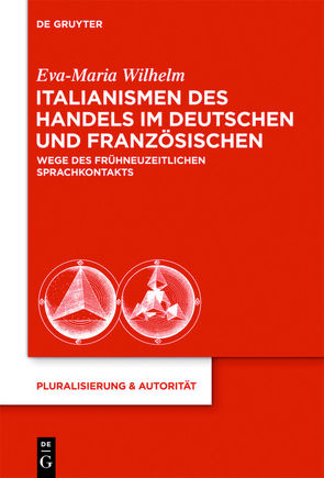 Italianismen des Handels im Deutschen und Französischen von Wilhelm,  Eva-Maria