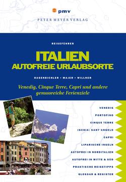 Italien – Autofreie Urlaubsorte von Hasenbichler,  Stefan & Sumeeta, Majer,  Gerald, Willner,  Claudia