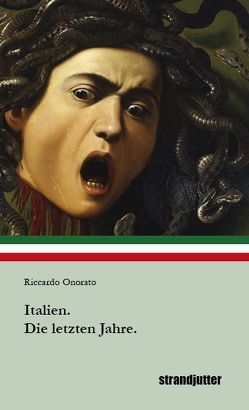 Italien. Die letzten Jahre von Onorato,  Riccardo, Teubert,  Beate