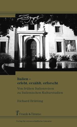 Italien – erlebt, erzählt, erforscht von Brütting,  Richard