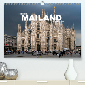 Italien – Mailand (Premium, hochwertiger DIN A2 Wandkalender 2020, Kunstdruck in Hochglanz) von Schickert,  Peter