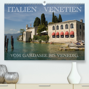 Italien – Venetien (Premium, hochwertiger DIN A2 Wandkalender 2021, Kunstdruck in Hochglanz) von Scholz,  Frauke