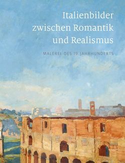 Italienbilder zwischen Romantik und Realismus von Biedermann,  Heike, Dehmer,  Andreas