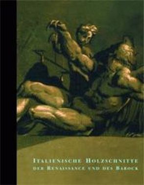 Italienische Holzschnitte der Renaissance und des Barock von Koller,  Hanna, Matile,  Michael