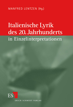 Italienische Literatur des 20. Jahrhunderts / Italienische Lyrik des 20. Jahrhunderts in Einzelinterpretationen von Lentzen,  Manfred