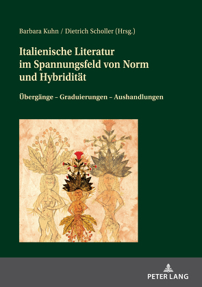 Italienische Literatur im Spannungsfeld von Norm und Hybridität von Kuhn,  Barbara, Scholler,  Dietrich