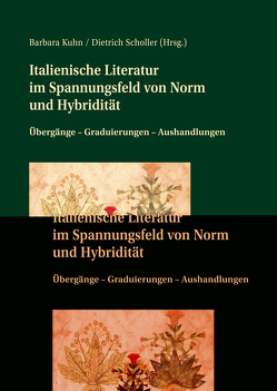 Italienische Literatur im Spannungsfeld von Norm und Hybridität von Kuhn,  Barbara, Scholler,  Dietrich